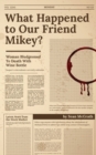What Happened to Our Friend Mikey? - Book