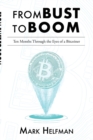 From Bust to Boom : Ten Months Through the Eyes of a Bitcoiner - Book