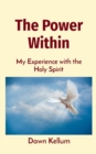 The Power Within : My Experience with the Holy Spirit - eBook
