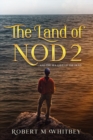 The Land of Nod 2 : And the Sea Gave Up the Dead - Book