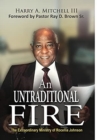 An Untraditional Fire : The Extraordinary Ministry of Rocellia Johnson - Book