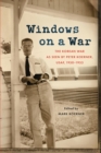 Windows on a War : The Korean War as Seen by Peter Koerner, USAF, 1950-1953 - eBook