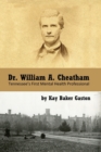Dr. William Archer Cheatham : Tennessee's First Mental Health Professional - Book