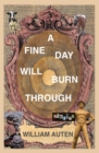 A Fine Day Will Burn Through : Stories - eBook