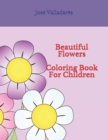 Beautiful Flowers Coloring Book for Children - Book