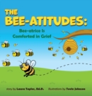 The Bee-Atitudes : Bee-atrice is Comforted in Grief - Book