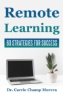 Remote Learning : 60 Strategies for Success - Book