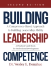 Building Leadership Competence : A Competency-Based Approach to Building Leadership Ability - Book