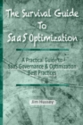 The Survival Guide To SaaS Optimization : A Practical Guide to SaaS Governance and Optimization Best Practices - eBook