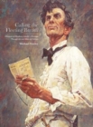 Calling the Fleeting Breath : Glimpses of Abraham Lincoln's Personae Through Art and Material Culture - Book