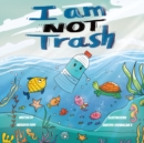 I Am NOT Trash - Book