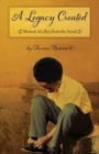 A Legacy Created : Memoir of a Boy from the South - Book