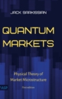 Quantum Markets : Physical Theory of Market Microstructure - Book