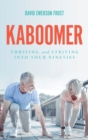Kaboomer : Thriving and Striving into Your 90s - Book