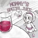 Mommy's Special Juice - eBook