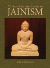 My Search for Spirituality in Jainism - Book