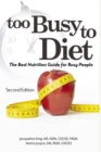 Too Busy to Diet : The Best Nutrition Guide for Busy People - eBook