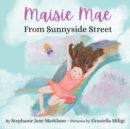 Maisie Mae From Sunnyside Street - Book