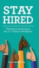 Stay Hired : Thriving & Surviving in the 21st Century Workplace - Book