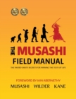 The Musashi Field Manual : The Sword Saint's Secrets for Winning the Tests of Life - Book