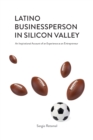 Latino Businessperson in Silicon Valley - Book