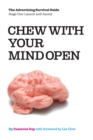 Chew with Your Mind Open : Book One of the Advertising Survival Guide: LIFTOFF AND ASCENT - Book
