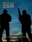 Building the Elite : The Complete Guide to Building Resilient Special Operators - Book