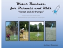 Water Rockets, for Parents and Kids : "Sweat and Air Pumps" - Book