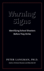 Warning Signs : Identifying School Shooters Before They Strike - Book