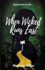 When Wicked Runs East - Book