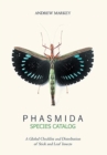 Phasmida Species Catalog : A Global Checklist and Distribution of Stick and Leaf Insects - Book