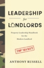 Leadership for Landlords : Property Leadership Handbook for the Modern Landlord - Book