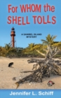 For Whom the Shell Tolls : A Sanibel Island Mystery - Book