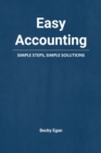 Easy Accounting : Simple Steps, Simple Solutions - Book