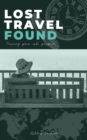 Lost Travel Found : Turning Pain into Purpose - eBook