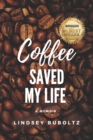 Coffee Saved My Life : A Memoir - Book