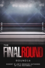 The Final Round - Round 16 Robert W. Lee Memoirs - Book