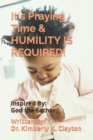 It's Praying Time & HUMILITY IS REQUIRED! - Book