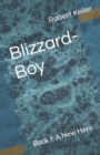 Blizzard-Boy : Book I: A New Hero - Book