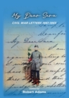 My Dear Sara Civil War Letters 1861-1865 - Book