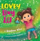 Lovey Livy Lu : A Rainbow View - Book