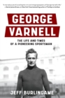 George Varnell : The Life and Times of a Pioneering Sportsman - Book