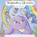 Marshmallow's Gift Garden : A hopeful story for mommas and siblings suffering pregnancy loss - Book