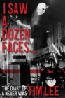 I Saw a Dozen Faces... and I rocked them all : The Diary of a Never Was - Book