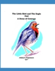 The Little Bird and The Eagle Owl A Story of Courage - Book