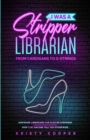 I Was a Stripper Librarian : From Cardigans to G-strings - eBook