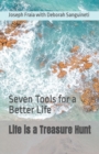 Life is a Treasure Hunt : Seven Tools for a Better Life - Book