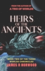 Heirs of the Ancients : Book Two of the Three Worlds Chronicles - Book