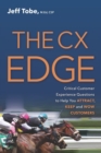The CX Edge : Critical Customer Experience Questions to ATTRACT, KEEP and WOW Customers - Book