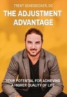 The Adjustment Advantage : Your Potential for Achieving a Higher Quality of Life - Book